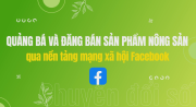 Quảng bá và đăng bán sản phẩm nông sản qua nền tảng Mạng xã hội Facebook